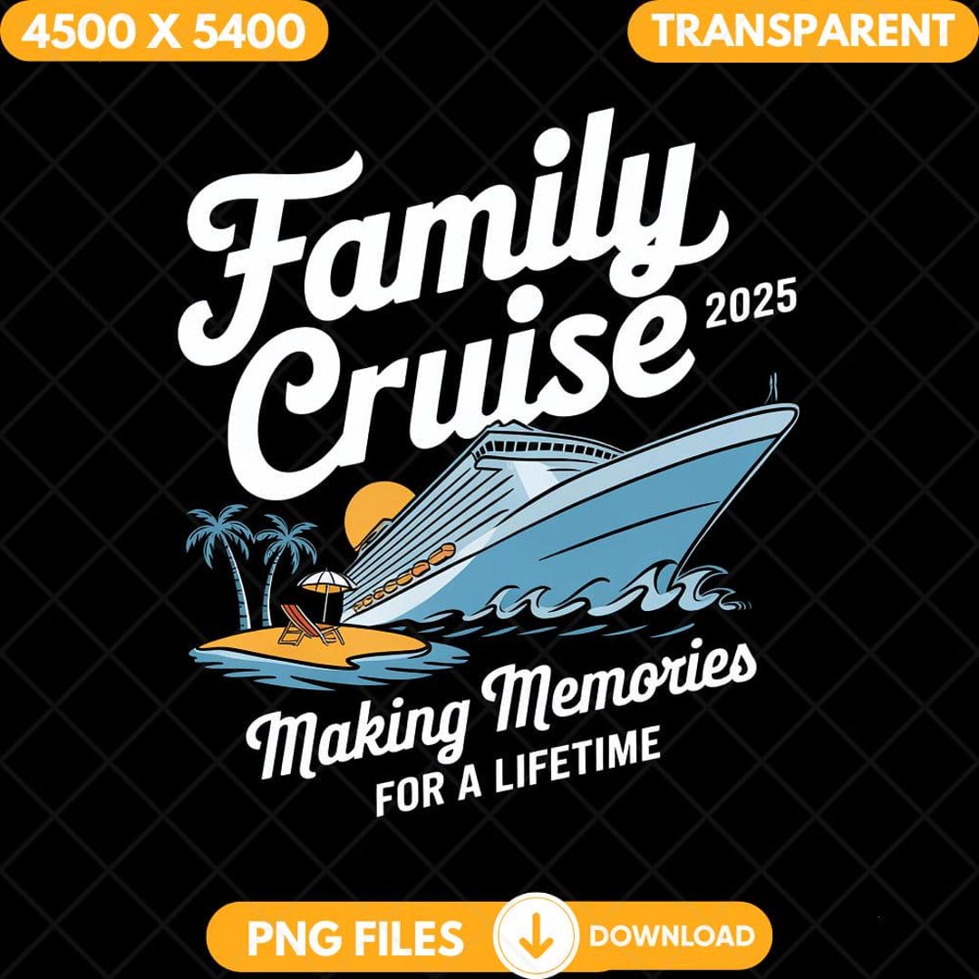 Family Cruise 2025 Making Memories for A Lifetime Png, Cute Family Trip ...