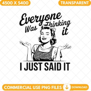 May include: Black and white illustration of a woman with a surprised expression, wearing a checkered apron and saying "Everyone was thinking it, I just said it".