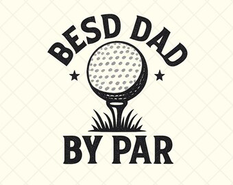 May include: Black graphic design featuring a golf ball on a tee with the words "BEST DAD BY PAR". The design includes stars and grass, perfect for a golf enthusiast.