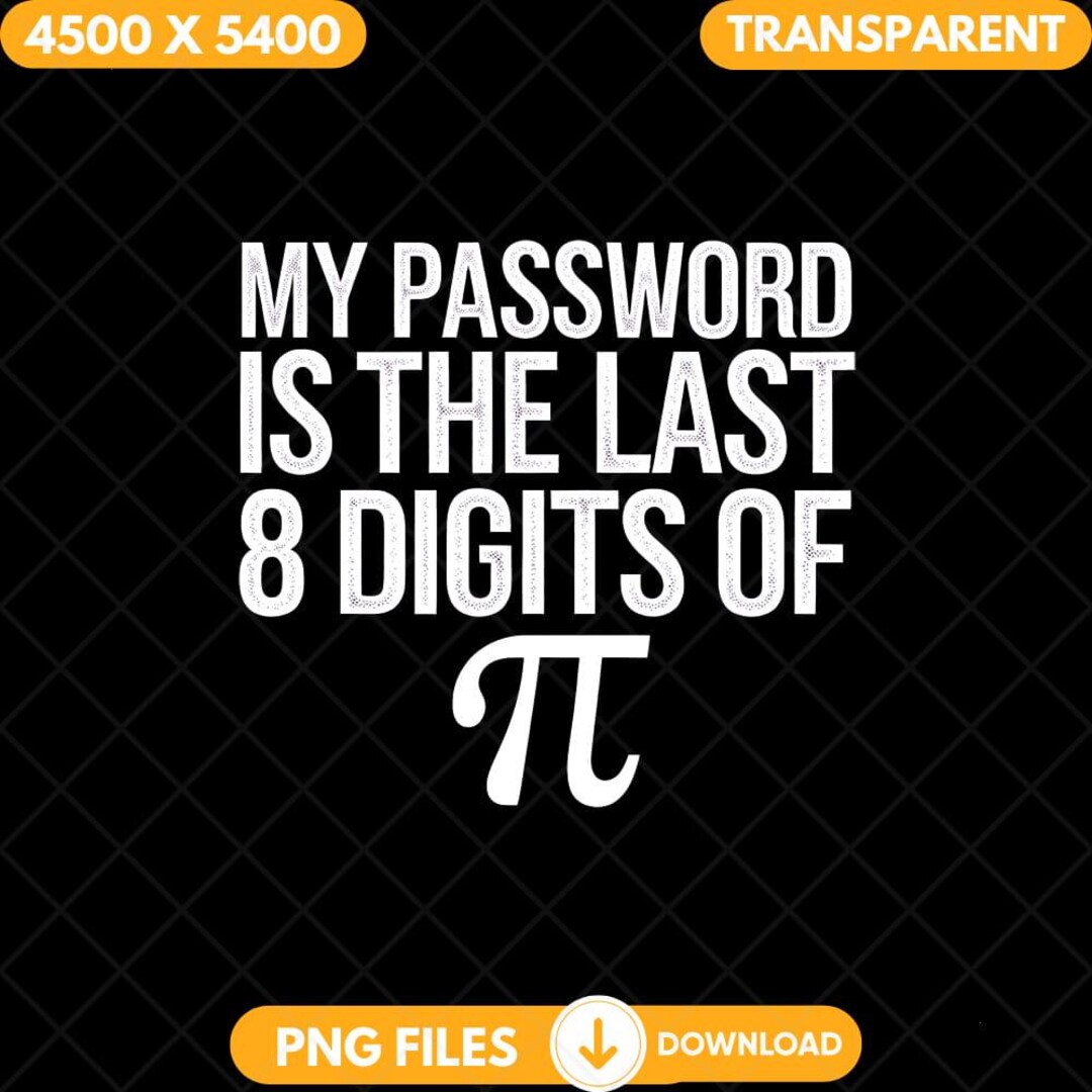 My Password is Last 8 Digits of Pi Png, Math Quote Design, Digital ...