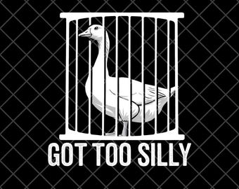 Got Too Silly Png Funny Goose Geese Sarcastic Vintage Funny Silly Goose Graphic Meme Instant Download Sublimation Png Clipart