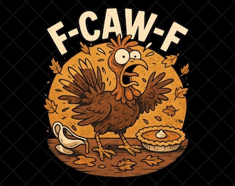 F-caw-f Png, Screaming Turkey Funny Meme Sublimation Png, Digital Download, Fall Harvest Humor, Thanksgiving Farm Design, Vintage Pie Leaves