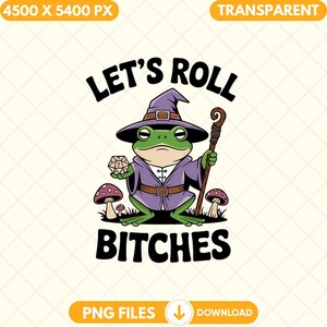 Let's Roll Bitches Png, Funny Frog With Dice Sublimation Design, Digital Download, Funny Meme Clipart Funny Women Girls Humor Quote Png File