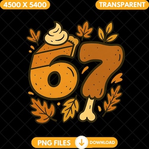 67 Thanksgiving Png, Trending Gen Alpha Slang Meme Sublimation Png, Digital Download, Cute Fal Pumpkin Drumstick  Cozy Autumn Meme Artwork