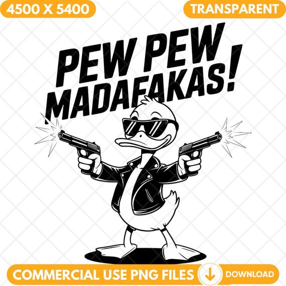 Pew Pew Madafakas Png, Funny Duck Png, Funny Sarcastic Png, Adult Humor Png, Funny Sublimation Png, Snarky Meme Sarcasm White Shirt Print