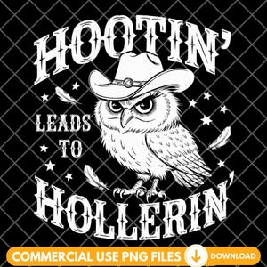 Hootin&#39; Leads To Hollerin Png Files, Vintage Western Owl Design For Shirt, Cowboy Country Saying, Trendy Funny Tee Sublimation Designs