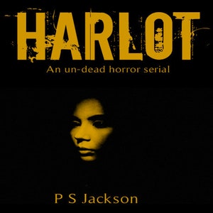 Harlot Part 4 / PDF, eBook. A horror fiction story. Take a journey into a world where the un-dead rule the earth!