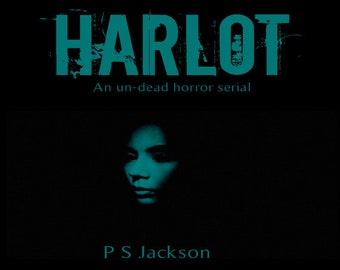 Harlot Teil 2 / PDF, eBook. Eine Horror-Fiction-Geschichte. Machen Sie eine Reise in eine Welt, in der die Untoten die Erde beherrschen! Alter 18 oder älter. Nur Erwachsene