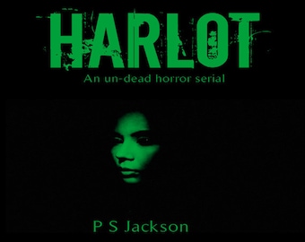 Harlot Part 3 / PDF, eBook. A horror fiction story. Take a journey into a world where the un-dead rule the earth!