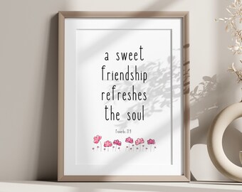 A Sweet Friendship Refreshes the Soul, Friendship Quote, Bible Verse Printable,proverbs 27:9 ...