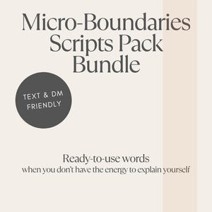 Può includere: Grafica beige con il testo "Micro-Boundaries Scripts Pack Bundle". Un cerchio grigio scuro recita "TEXT & DM FRIENDLY". Sotto, c'è scritto "Ready-to-use words when you don't have the energy to explain yourself."