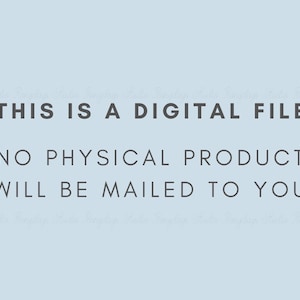 This product is a digital file, no physical product will be mailed to you.