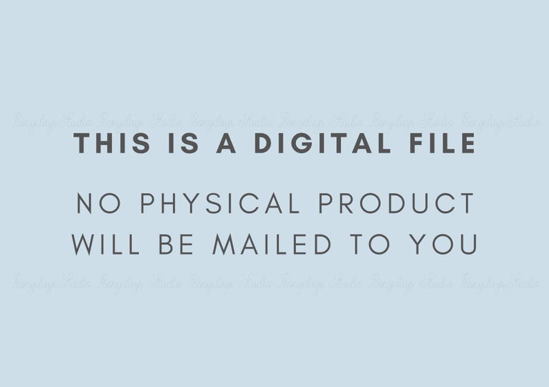 This product is a digital file, no physical product will be mailed to you.