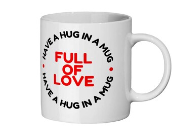 Full of Love - Ceramic Coffee Mug - Big Hug Mug