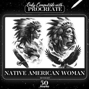 May include: Black and white digital illustration of two Native American women with feathered headdresses and eagles. The text "Native American Woman" and "50 brushes" is below the illustration. The text "Only Compatible with Procreate" is at the top of the image.