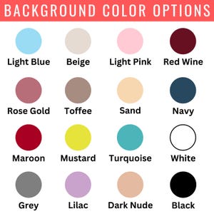 May include: A graphic displaying color options for backgrounds. The options include light blue, beige, light pink, red wine, rose gold, toffee, sand, navy, maroon, mustard, turquoise, white, grey, lilac, dark nude, and black.