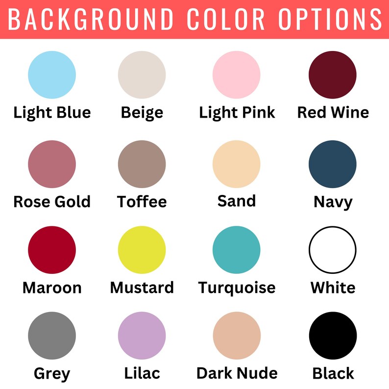 May include: A graphic displaying color options for backgrounds. The options include light blue, beige, light pink, red wine, rose gold, toffee, sand, navy, maroon, mustard, turquoise, white, grey, lilac, dark nude, and black.