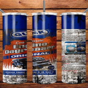 May include: A blue and orange tumbler featuring the GUNK Engine Brite Degreaser Original design. The tumbler has a stainless steel straw and a white lid. The design includes text and images related to engine degreasing.