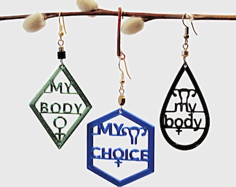 My Body My Choice 3D Printed Pro Choice Earrings: Donations Benefit Planned Parenthood