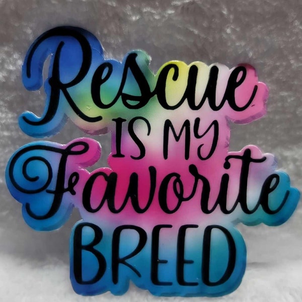 Rescue is my favorite breed sticker, bright multicolor waterproof lap top sticker, dog lover, cat lover, gift, colorful water bottle sticker