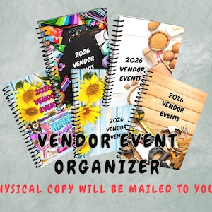 May include: A collection of spiral-bound notebooks with the text "2026 Vendor Events" and "Vendor Event Organizer." The notebooks feature various cover designs, including sunflowers, craft supplies, and baking ingredients. The phrase "Physical copy will be mailed to you" is also visible.