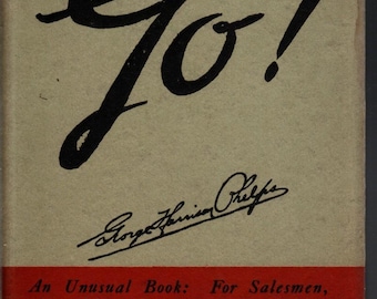 Go! • 1921 Hardcover with Dust Jacket • George Harrison Phelps • Vintage Success & Motivation Book