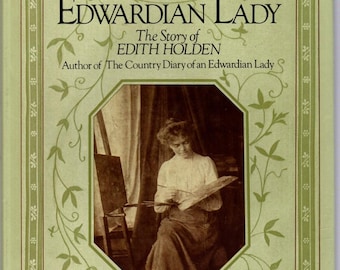 The Story of Edith Holden • The Edwardian Lady • 1st American Edition Hardcover 1980