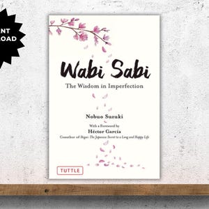 Pode incluir: Capa do livro "Wabi Sabi: The Wisdom in Imperfection" de Nobuo Suzuki. A capa é branca com o título em preto e detalhes florais rosa. O livro é um download instantâneo.
