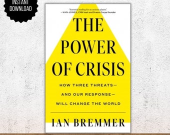 The Power Of Crisis - How Three Threats – And Our Response – Will Change The World Ebook, PDF File