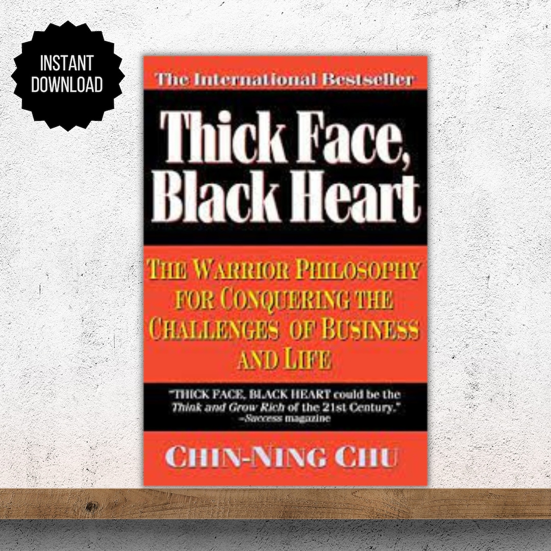 Thick Face, Black Heart the Warrior Philosophy for Conquering the