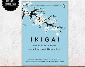 Ikigai: The Japanese Secret to a Long and Happy Life