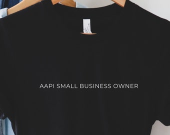 AAPI Shirt | aapi small business owner shirt, asian american pacific islander shirt, Stop Asian Hate, asian girl shirt, support local shirt
