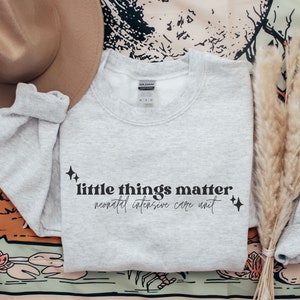 NICU Nurse Sweatshirt nicu rn Shirt for nicu new grad nurse gift nursery rn sweatshirt postpartum nurse shirt for mother baby nurse gift
