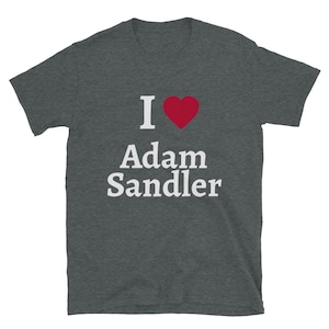 I love Adam Sandler!