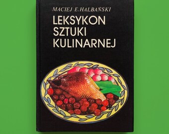 LIKE NEW Unique 1987 Old Polish Book Cuisine Vegetables Meat Homecooked Dinners Parties Cooking CookBook Lexicon Culinary Vintage European