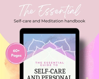 The Essential Guide to Self-Care and Personal Growth