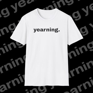 the &quot;yearning.&quot; t-shirt