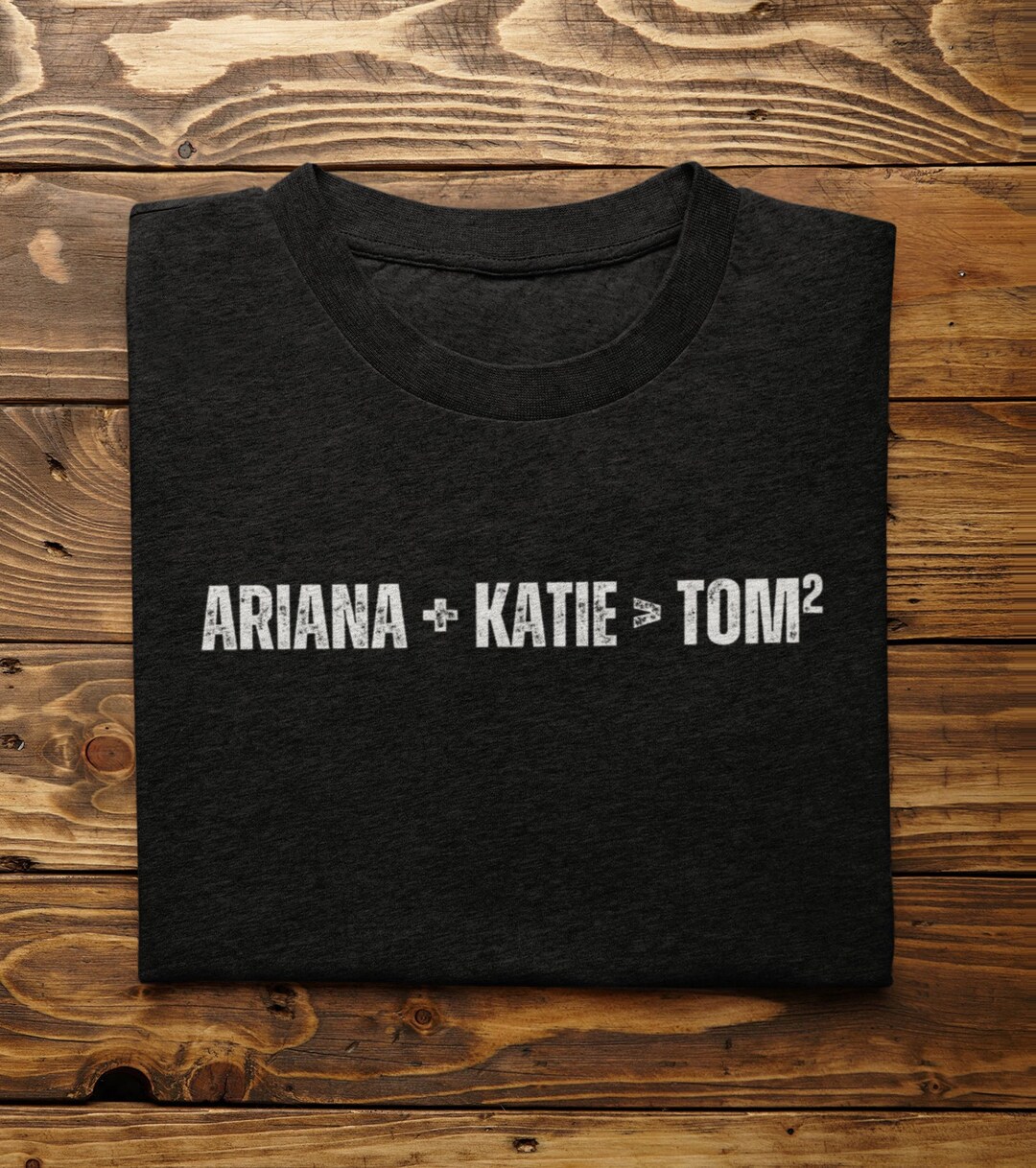 Ariana Katie Tom Tshirt Team Ariana and Katie Shirt Etsy