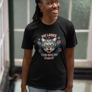 Cat Ladies Stand Back And Stand By | Childless Cat Lady for Kamala | Kamala Harris 2024 Shirt | Unisex  Tee | Express Delivery available