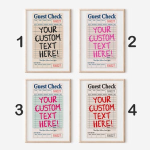 May include: Four framed prints of guest checks with the text "YOUR CUSTOM TEXT HERE!" in various colors. The top text reads "Guest Check" and "518327". The prints are in a light wood frame.