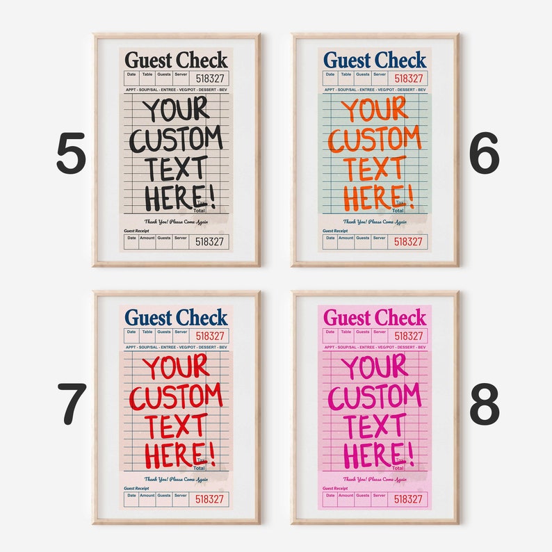 May include: Four framed prints of guest checks with the text "YOUR CUSTOM TEXT HERE!". Each print has a different background color: beige, light blue, pink, and magenta. The top of each print reads "Guest Check" and "518327".
