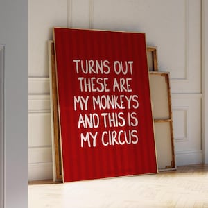Es stellt sich heraus, das sind meine Affen und das ist mein Zirkus-Poster, schrulliges Typografie-Wanddekor, druckbares Poster, rotes adrettes humorvolles Raumdekor