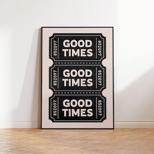 Good Times Black & Beige Ticket Poster | Bar Cart Art Decor | Printable Trendy Wall Print |  Apartment Retro Prints | Preppy Wall Room Decor