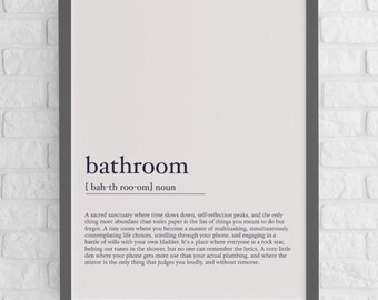 May include: A black and white printable wall art print with the word "bathroom" defined as a "sacred sanctuary" where time slows down, self-reflection peaks, and the only thing more abundant than toilet paper is the list of things you meant to do but forgot.