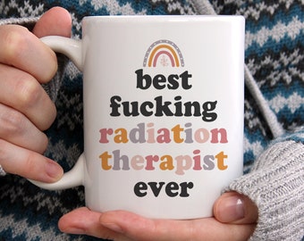 Best Fucking Radiation Therapist Ever Mug, Radiation Therapist Gifts, Rad Therapist Gifts, Therapeutic Radiographer Student, Rad Tech Gifts