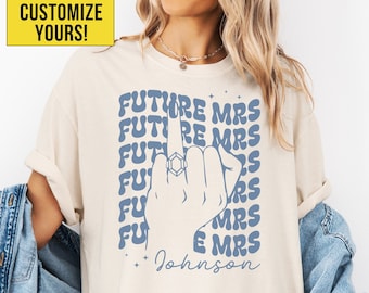 Future Mrs Shirt for Bachelorette Party Bridal Shower Gift for Bride to be Engagement Party Newly Engaged Shirt Fiancee Tee Comfort Colors