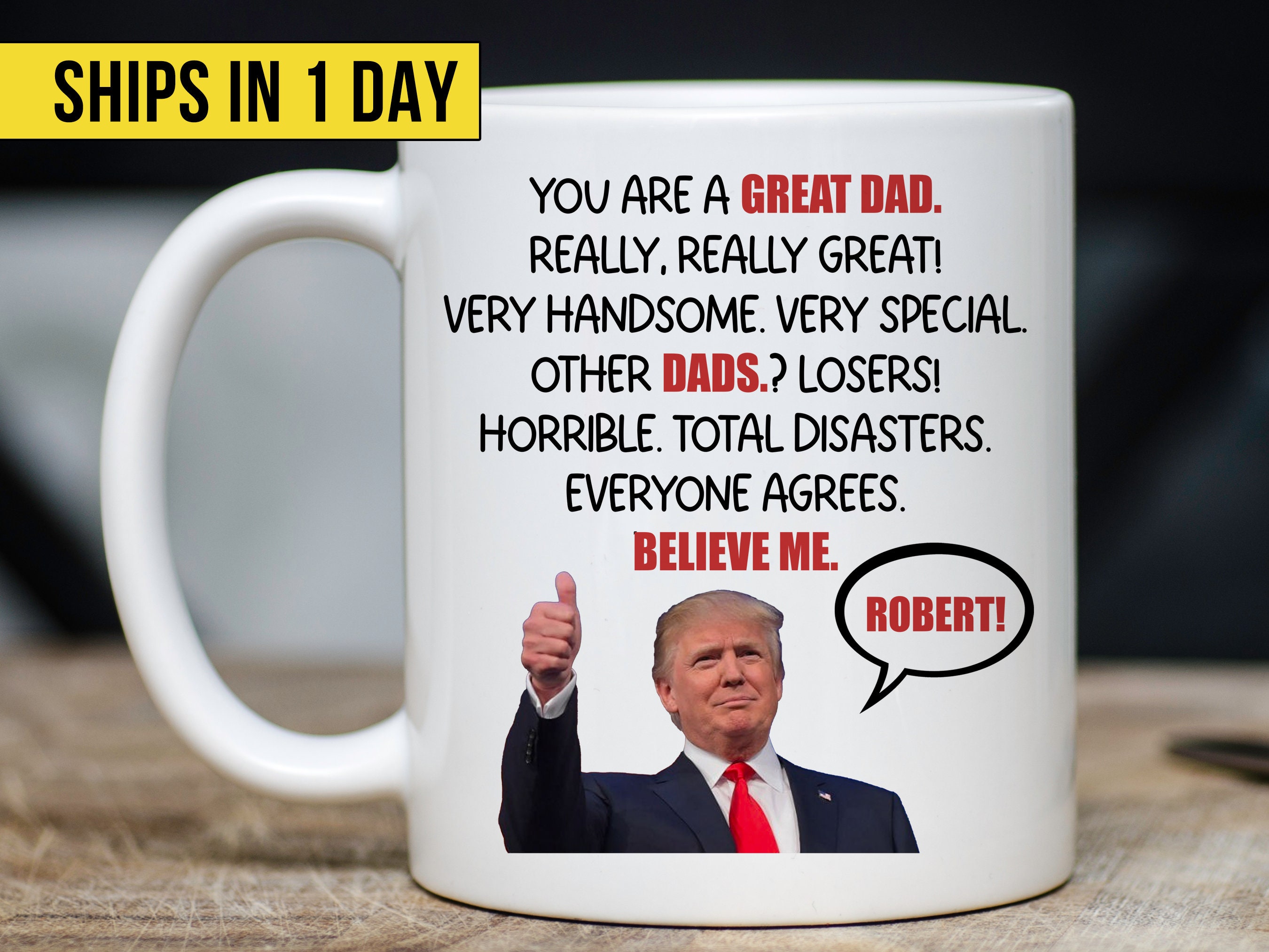Funny Donald Trump Dad Mug - 11oz Coffee Mug, Best Father's Day Gag Gift, Dishwasher & Microwave Safe