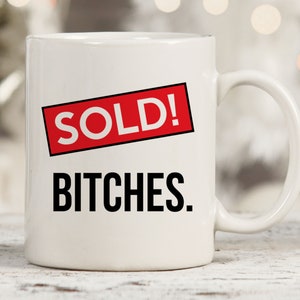 Sold Bitches Mug, Cute Realtor Mug, Real Estate Agent Mug, Licensed to Sell, , Boss Babe Realtor, Gift For Closing Agent, Realtor Mug