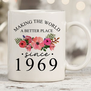 Making The World Better Since 1969, 53th Birthday Gifts, Funny Gifts For 35 Year Old, Born in 1969, Turning 53 Years Old, 53th Bday Mug