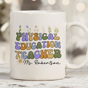 Personalized PE Teacher Mugs, PE Teacher Mugs, Physical Education Teacher, Gifts For PE Teacher, Funny Teacher Mugs, Teacher Mugs For Her
